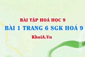 Bài 1 trang 6 SGK Hoá 9: Tính chất Hoá học của Oxit, phân loại Oxit